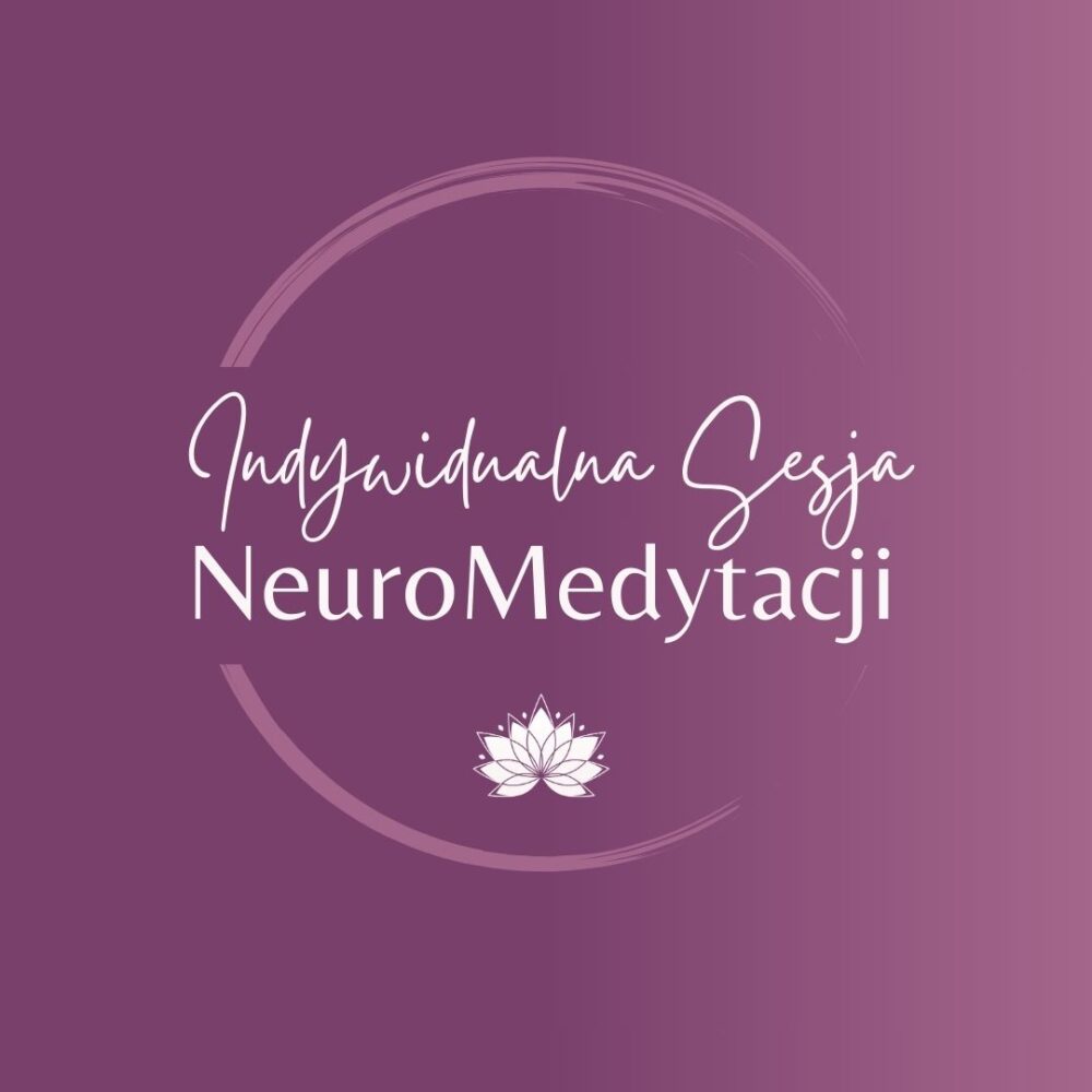 Neuromedytacja - 6 sesji indywidualnych - 60 minut