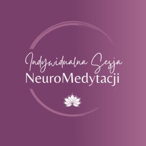 Neuromedytacja - sesja indywidualna - 60 minut
